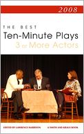 Best 10-Minute Plays 2008, 3 or More Actors