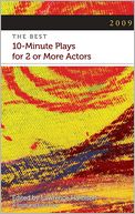 The Best Ten-Minute Plays for Two or More Actors 2009