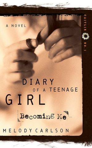 Becoming Me (Diary of a Teenage Girl Series: Caitlin #1)