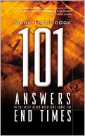 101 Answers to the Most Asked Questions About the End Times