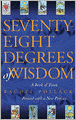Seventy-Eight Degrees of Wisdom: A Book of Tarot