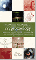 The Weiser Field Guide to Cryptozoology: Werewolves, Dragons, Skyfish, Lizard Men, and Other Fascinating Creatures Real and Mysterious