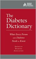 The Diabetes Dictionary: What Every Person with Diabetes Needs to Know