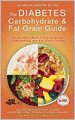 The Diabetes Carbohydrate and Fat Gram Guide