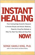 Instant Healing: Mastering the Way of the Hawaiian Shaman Using Words, Images, Touch, and Energy