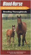 The Blood-Horse Authoritative Guide to Breeding Thoroughbreds