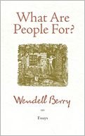 What Are People For?: Essays
