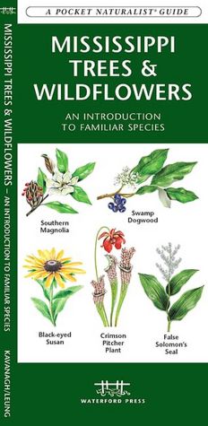 Mississippi Trees & Wildflowers: An Introduction to Familiar Species