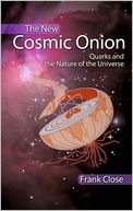 The New Cosmic Onion: Quarks and the Nature of the Universe