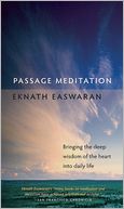 Passage Meditation: Bringing the Deep Wisdom of the Heart into Daily Life