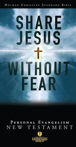 Share Jesus without Fear New Testament: Holman Christian Standard Bible (HCSB)