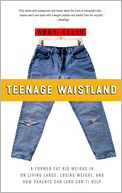 download Teenage Waistland : A Former Fat Kid Weighs in on Living Large, Losing Weight, and How Parents Can (and Can't) Help book