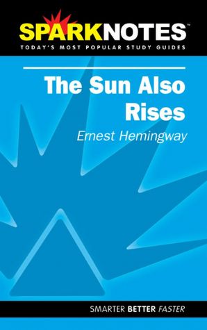 The Sun Also Rises (SparkNotes Literature Guide Series)