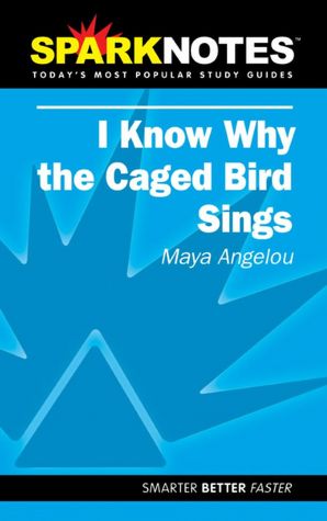 I Know Why the Caged Bird Sings (SparkNotes Literature Guide Series)