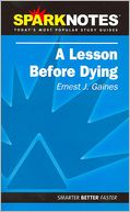A Lesson Before Dying (SparkNotes Literature Guide)