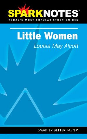 Little Women (SparkNotes Literature Guide)