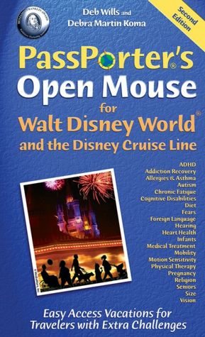 PassPorter's Open Mouse for Walt Disney World and the Disney Cruise Line: Easy Access Vacations for Travelers with Extra Challenges