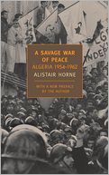 A Savage War of Peace: Algeria 1954-1962