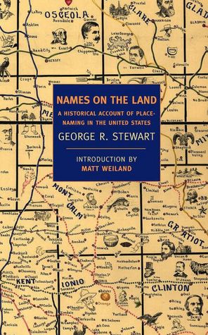 Names on the Land: A Historical Account of Place-Naming in the United States