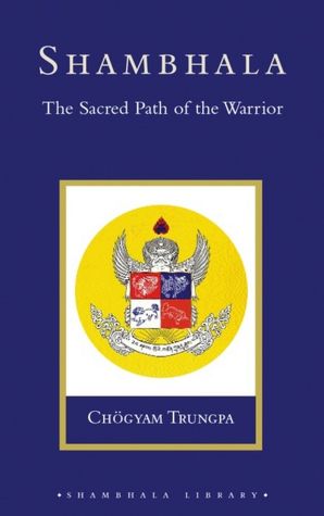Shambhala : Sacred Path of the Warrior