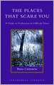The Places That Scare You: A Guide to Fearlessness in Difficult Times