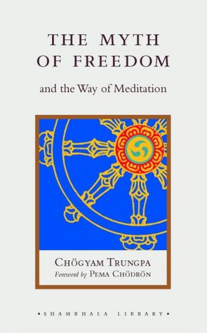 The Myth of Freedom and the Way of Meditation