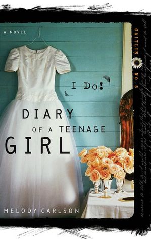I Do (Diary of a Teenage Girl Series: Caitlin #5)