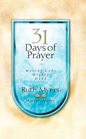 Thirty-One Days of Prayer: Moving God's Mighty Hand