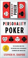 Personality Poker: The Playing Card Tool for Driving High-Performance Teamworkand Innovation