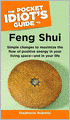 The Pocket Idiot's Guide to Feng Shui