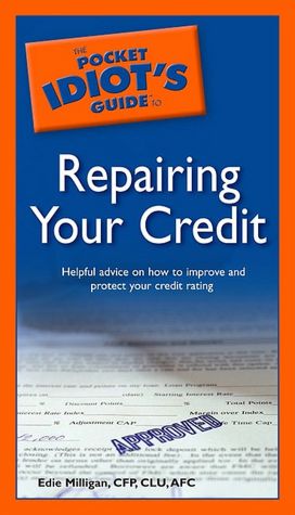 The Pocket Idiot's Guide to Repairing Your Credit