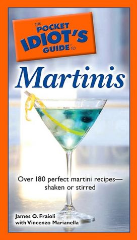 Pocket Idiot's Guide to Martinis