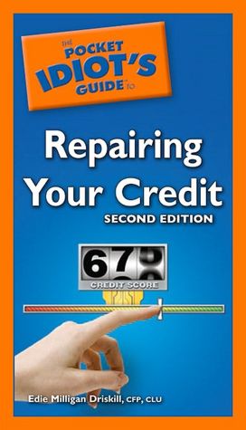 The Pocket Idiot's Guide to Repairing Your Credit, 2nd Edition