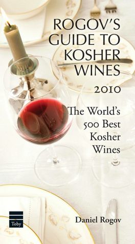 Rogov's Guide to Kosher Wines 2010: The 500 Best Kosher Wines from Around the World