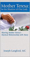 Mother Teresa: In the Shadow of Our Lady
