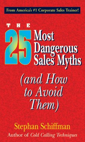The 25 Most Dangerous Sales Myths (and How to Avoid Them)