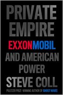Private Empire: ExxonMobil and American Power