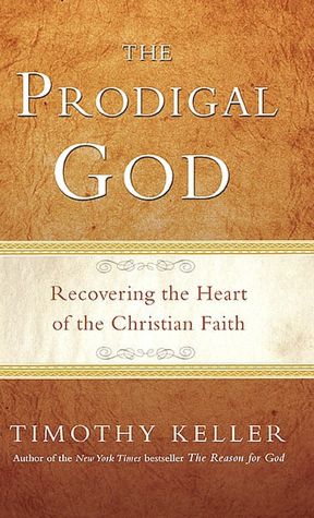 Prodigal God: Recovering the Heart of the Christian Faith