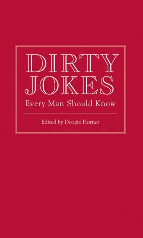 Dirty Jokes Every Man Should Know