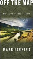 Off the Map: Bicycling Across Siberia