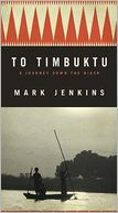 To Timbuktu: A Journey Down the Niger