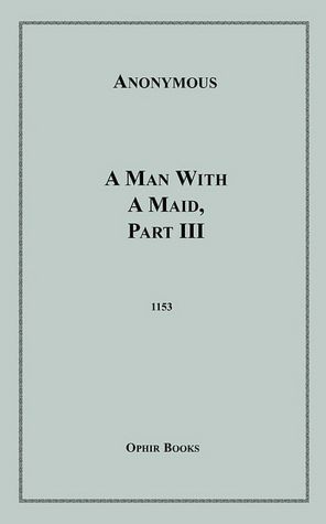 A Man With A Maid, Part Iii