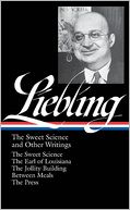 A. J. Liebling: The Sweet Science and Other Writings