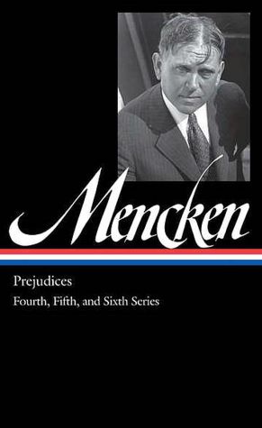Prejudices: The Fourth, Fifth, and Sixth Series