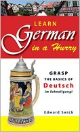 Learn German in a Hurry: Grasp the Basics of German Schnell!