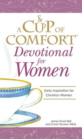 Cup of Comfort Devotional for Women: A daily reminder of faith for Christian women by Christian Women