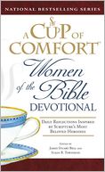 A Cup of Comfort Women of the Bible Devotional: Daily Reflections Inspired by Scripture's Most Beloved Heroines