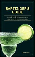 Bartender's Guide: An A to Z Companion to All Your Favorite Drinks
