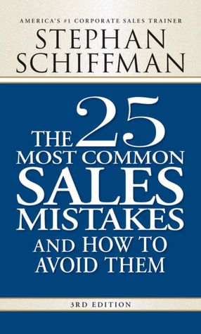 The 25 Most Common Sales Mistakes: . . . And How to Avoid Them