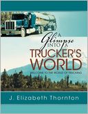 A Glimpse Into A Trucker's World
